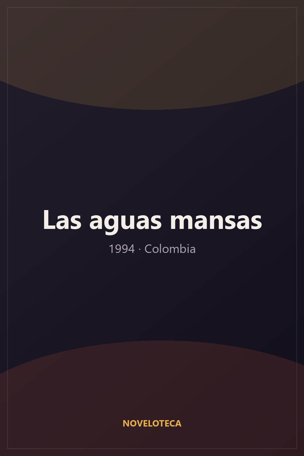 Las aguas mansas (1994) – Serie Completa en Español Latino | 720p | Colombia | Drama