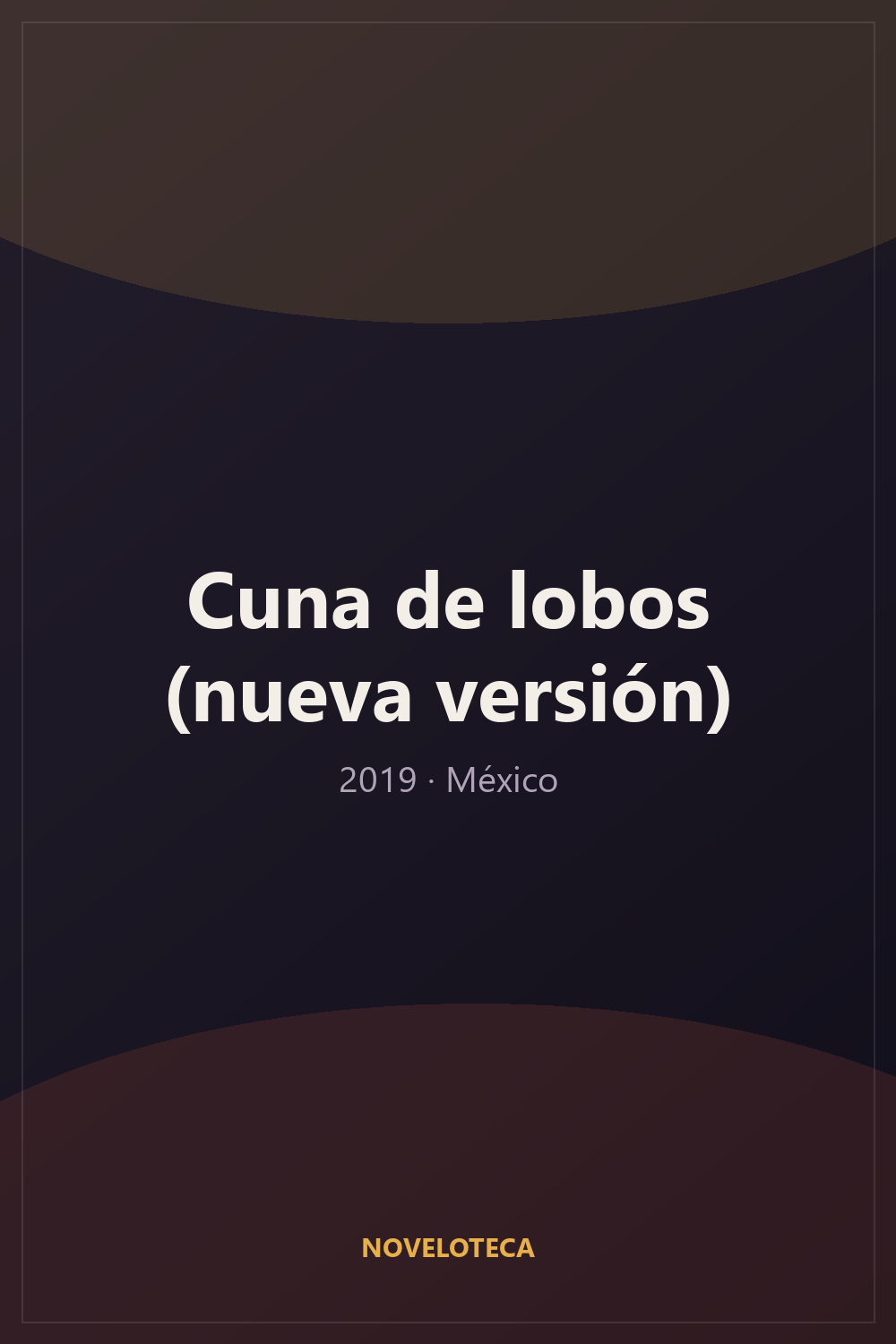 Cuna de lobos (nueva versión) (2019) – Serie Completa en Español Latino | 1080p | México | Melodrama