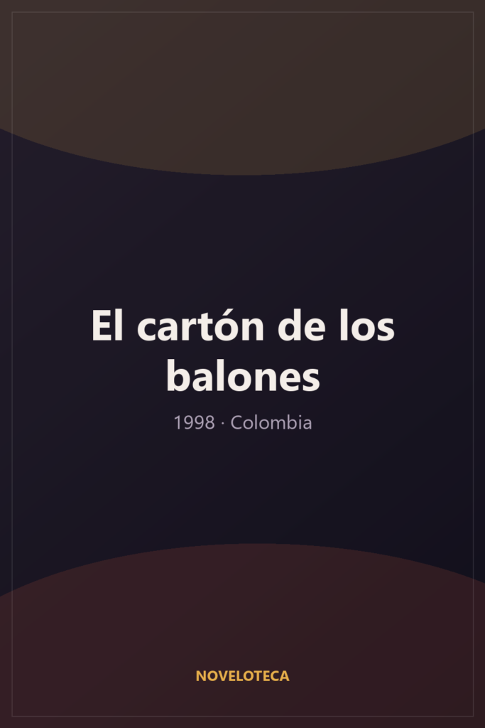 El cartón de los balones (1998) – Serie Completa en Español Latino | 4K Ultra HD | Colombia | Juvenil