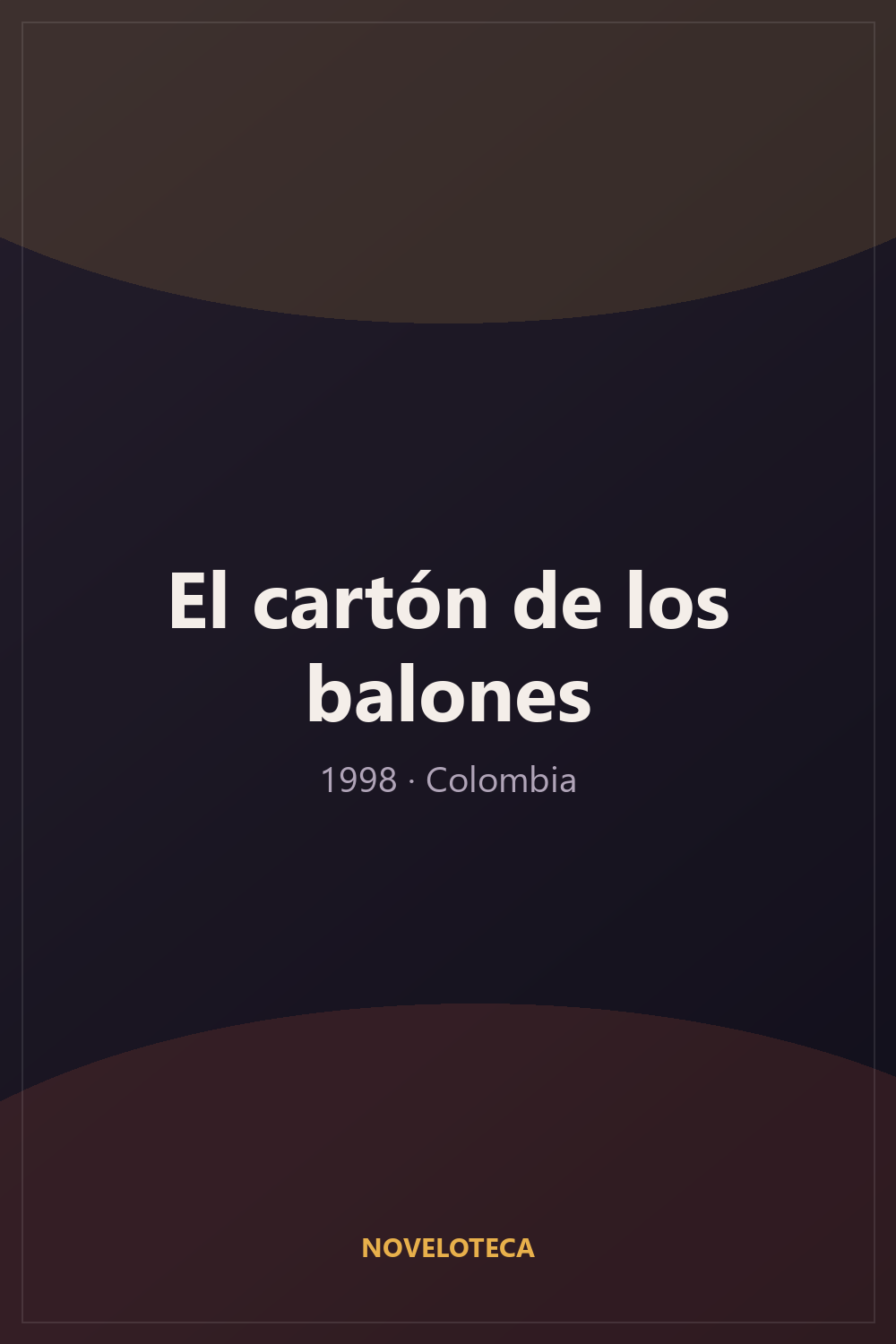El cartón de los balones (1998) – Serie Completa en Español Latino | 4K Ultra HD | Colombia | Juvenil
