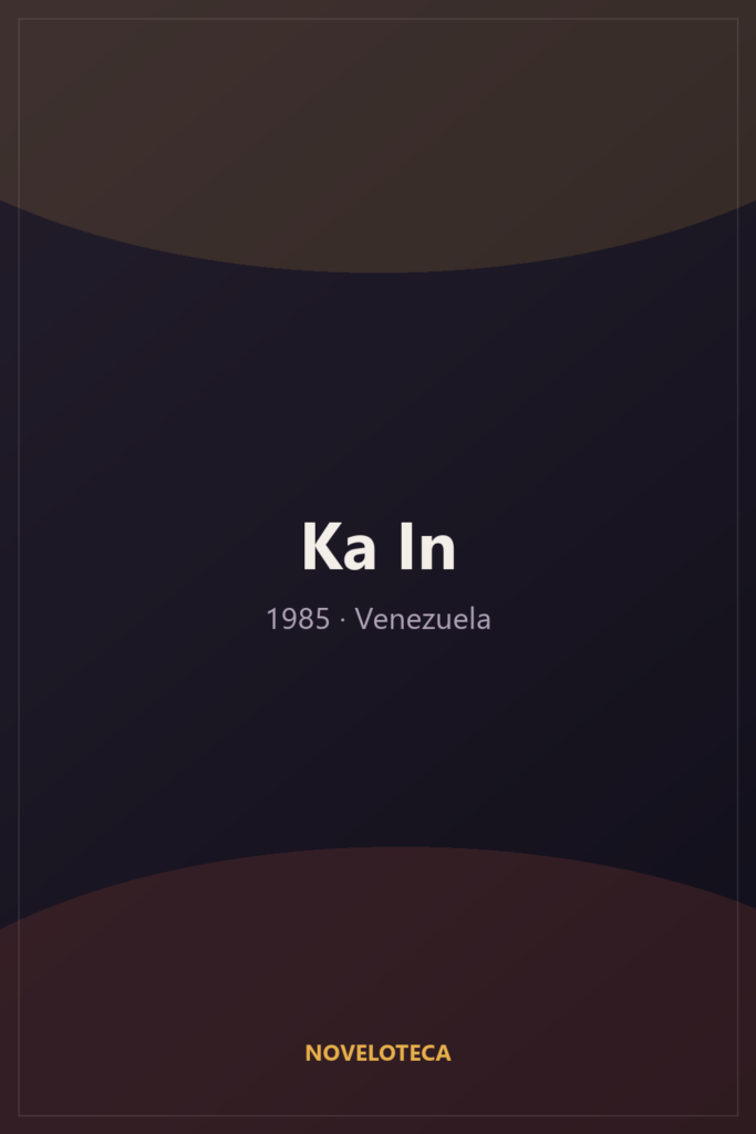 Ka In (1985) – Serie Completa en Español Latino | 480p | Venezuela | Aventura