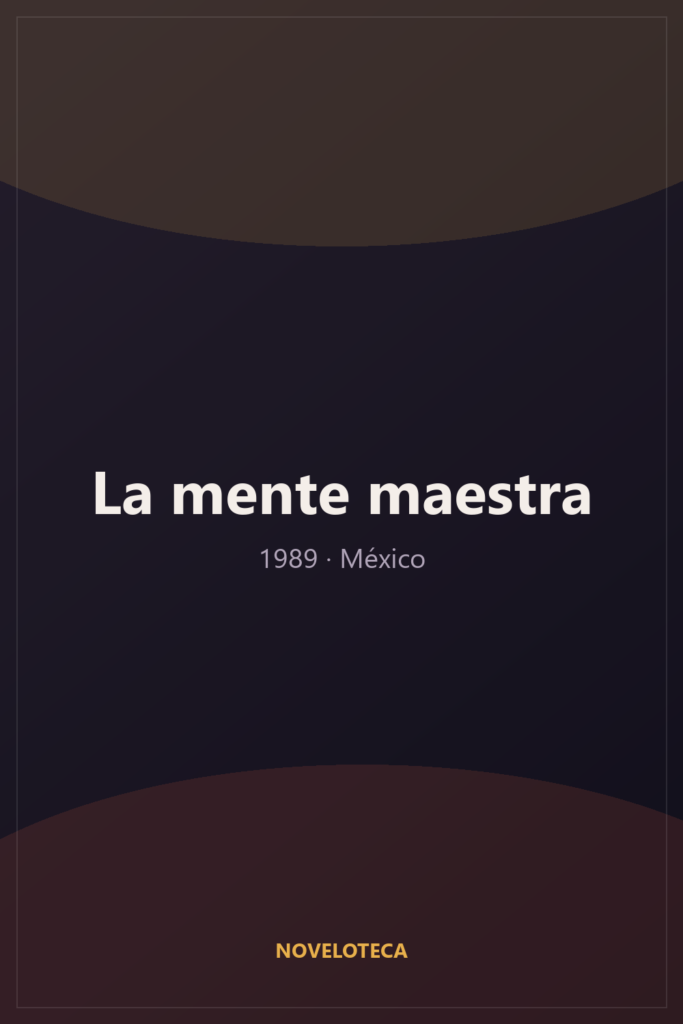 La mente maestra (1989) – Serie Completa en Español Latino | 480p | México | Suspenso