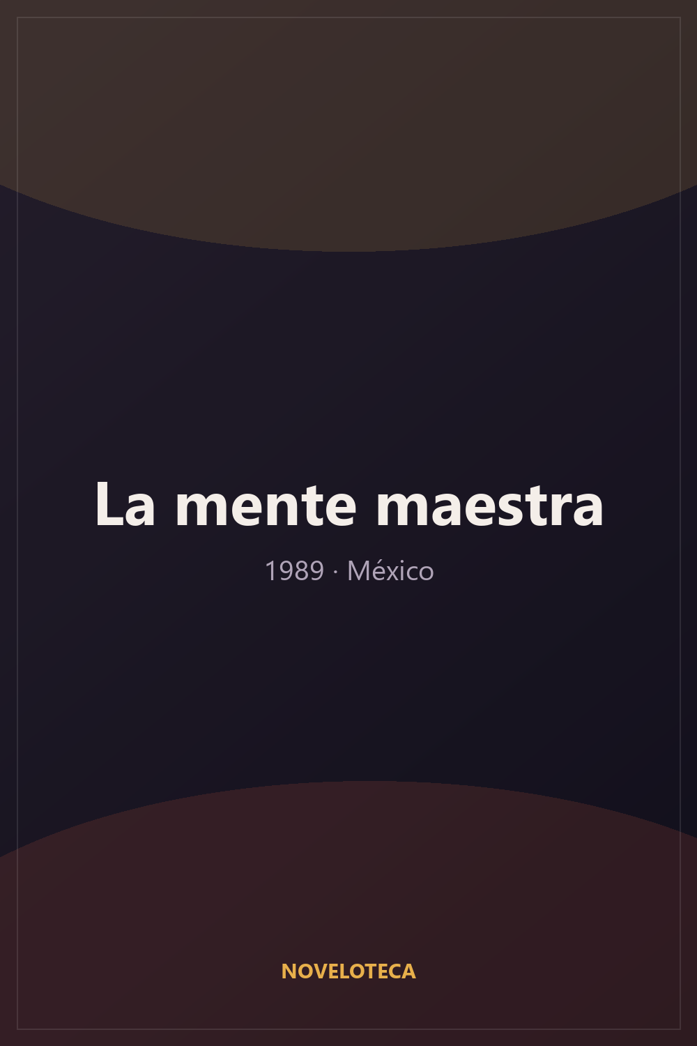 La mente maestra (1989) – Serie Completa en Español Latino | 480p | México | Suspenso