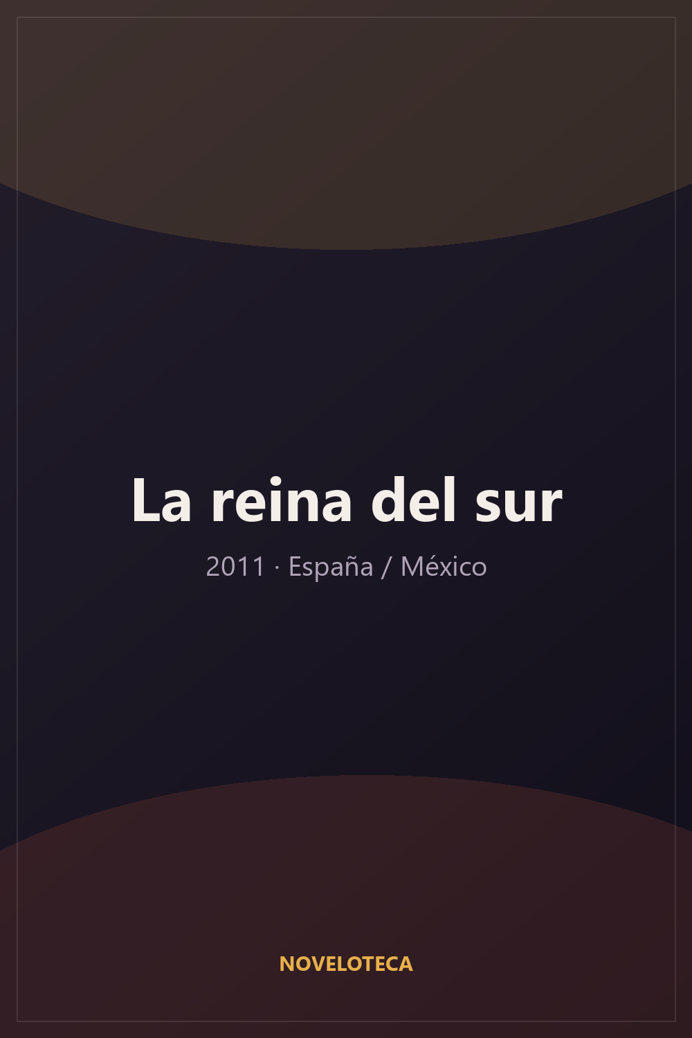 La reina del sur (2011) – Serie Completa en Español Latino | 4K Ultra HD | España / México | Acción