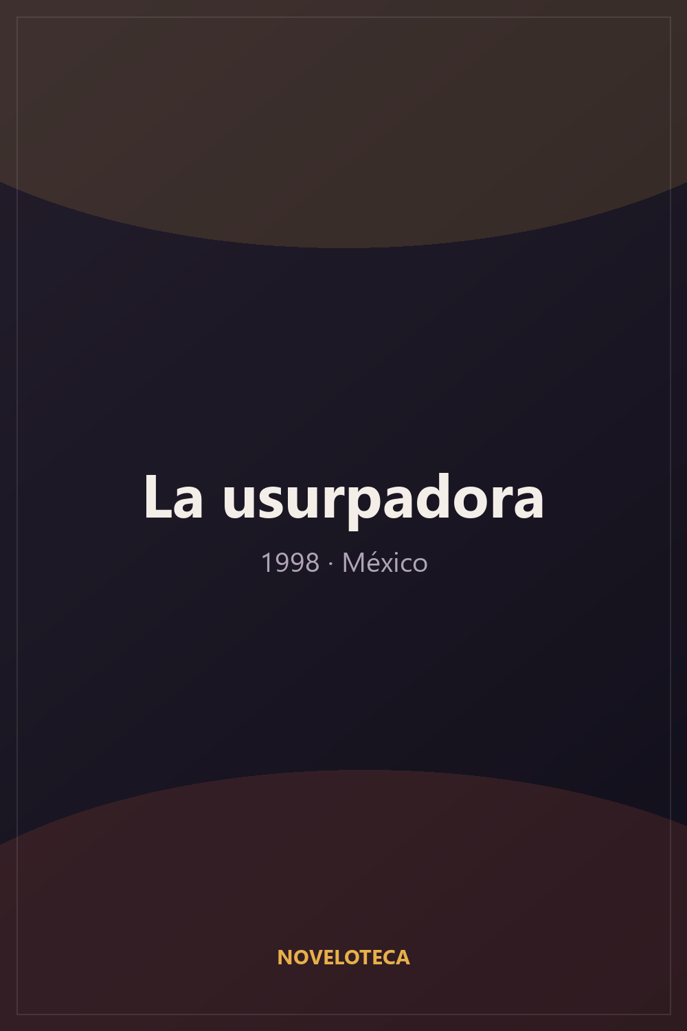 La usurpadora (1998) – Serie Completa en Español Latino | 1080p | México | Melodrama
