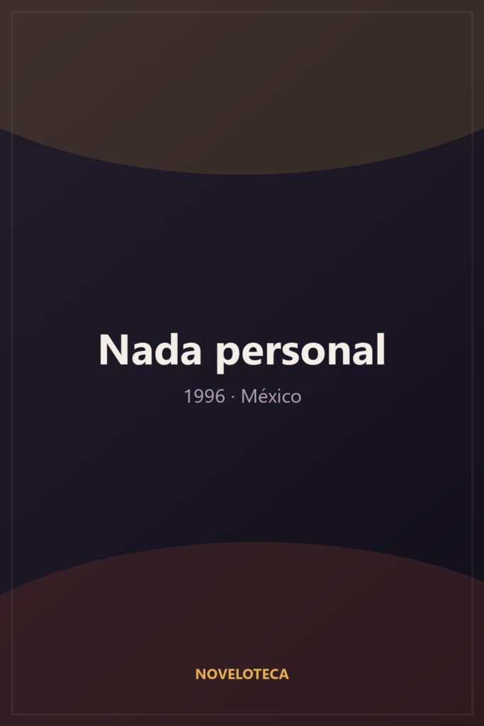 Nada personal (1996) – Serie Completa en Español Latino | 4K Ultra HD | México | Policial