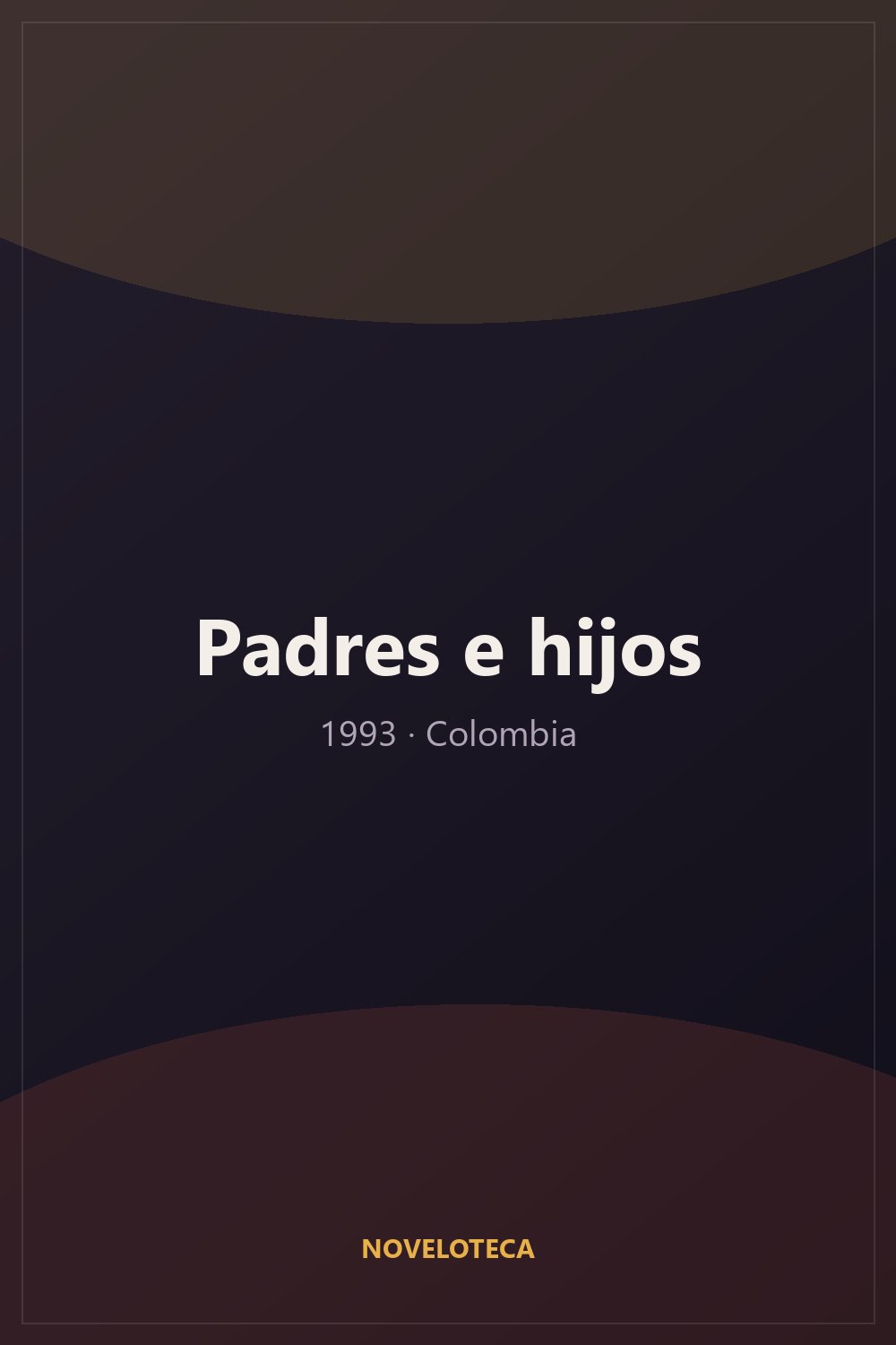 Padres e hijos (1993) – Serie Completa en Español Latino | 720p | Colombia | Familiar