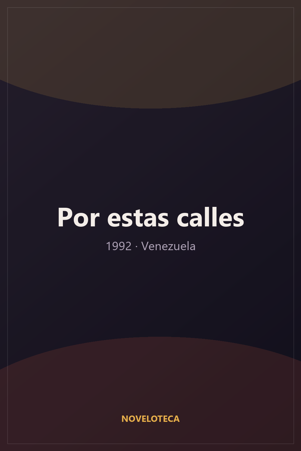Por estas calles (1992) – Serie Completa en Español Latino | 720p | Venezuela | Drama social