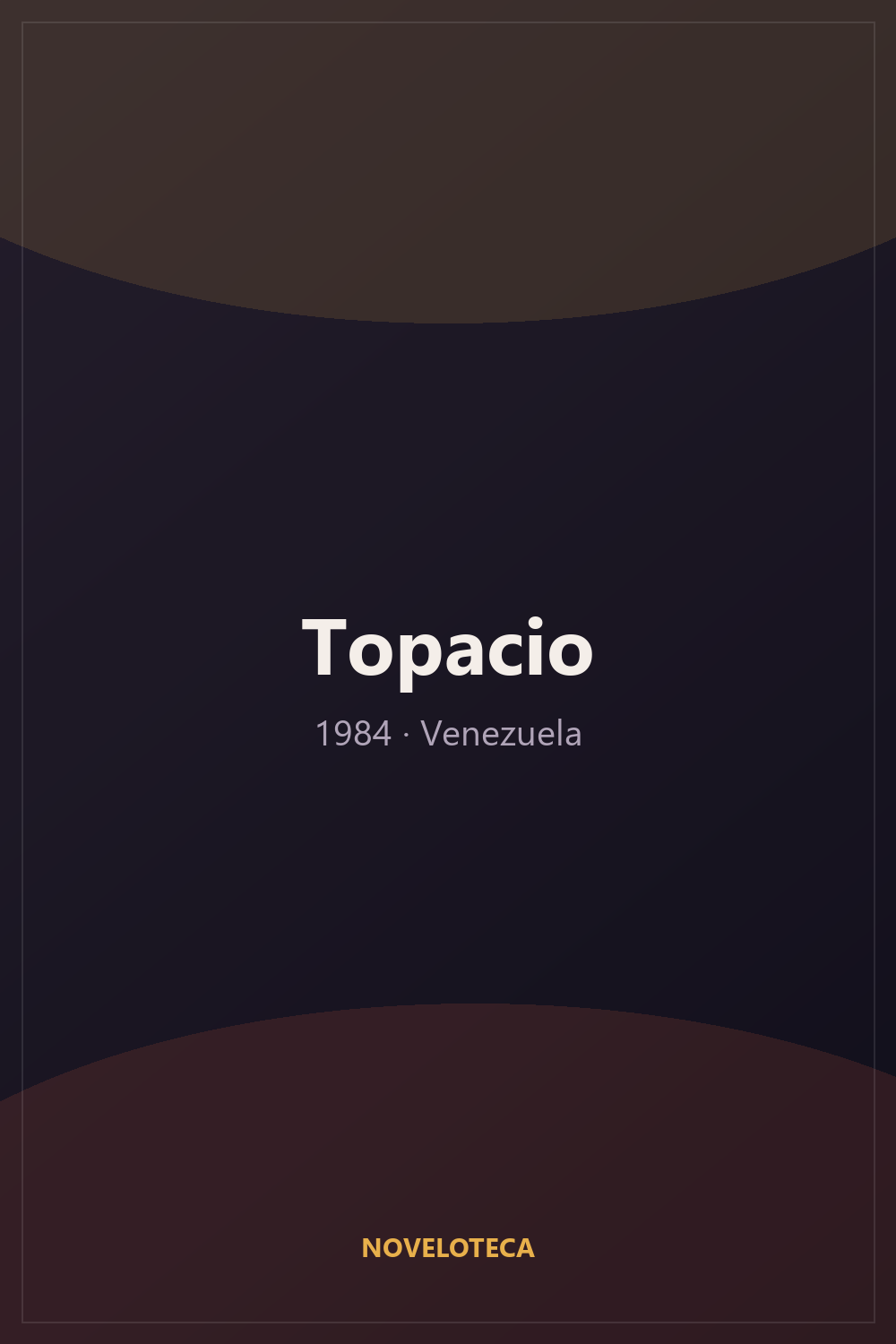 Topacio (1984) – Serie Completa en Español Latino | 480p | Venezuela | Melodrama