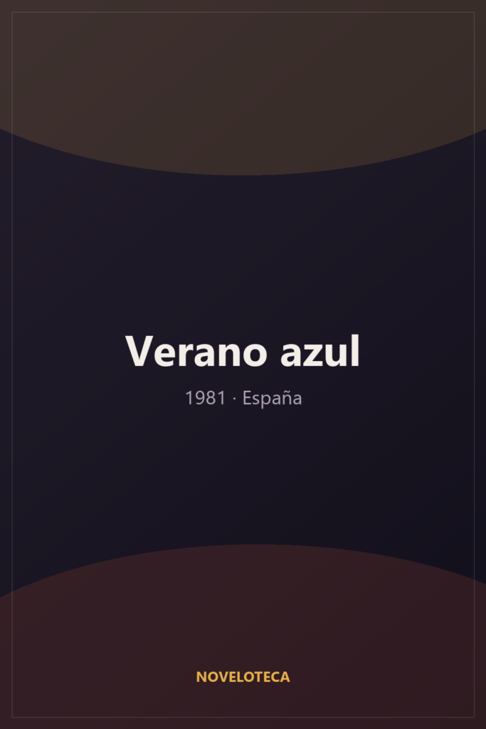 Verano azul (1981) – Serie Completa en Español Latino | 480p | España | Juvenil